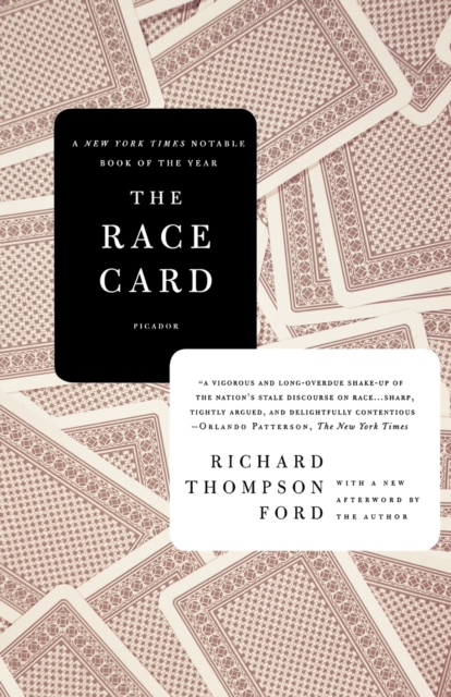 The Race Card : How Bluffing about Bias Makes Race Relations Worse, Paperback / softback Book