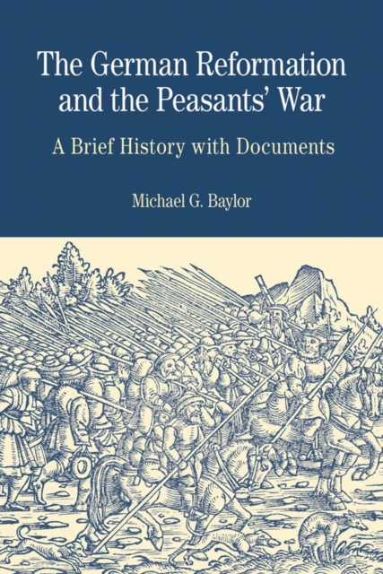 The German Reformation and the Peasants' War : A Brief History with Documents, Paperback / softback Book