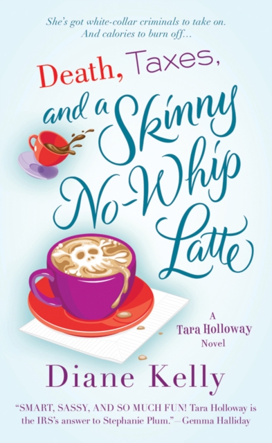 Death, Taxes, and a Skinny No-whip Latte, Paperback Book