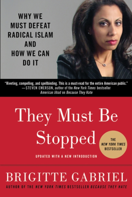 They Must Be Stopped : Why We Must Defeat Radical Islam and How We Can Do It, Paperback / softback Book