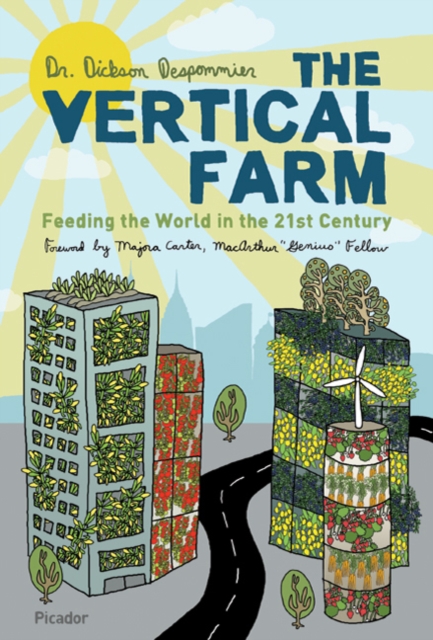The Vertical Farm : Feeding the World in the 21st Century, Paperback / softback Book