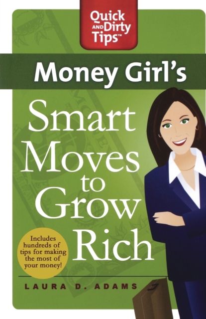 Money Girl's Smart Moves to Grow Rich : A Proven Plan for Taking Charge of Your Finances, Paperback / softback Book