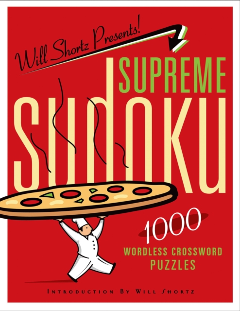 Will Shortz Presents Supreme Sudoku : 1000 Wordless Crossword Puzzles, Paperback Book