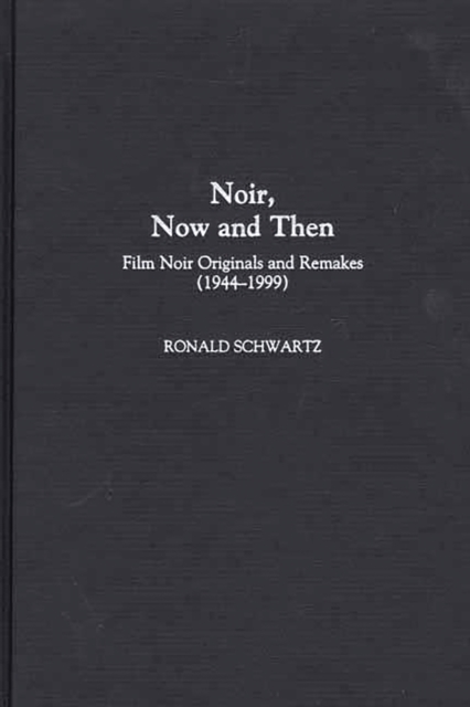Noir, Now and Then : Film Noir Originals and Remakes (1944-1999), PDF eBook