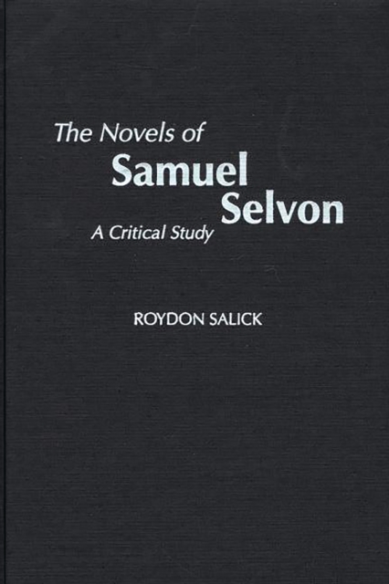 The Novels of Samuel Selvon : A Critical Study, PDF eBook