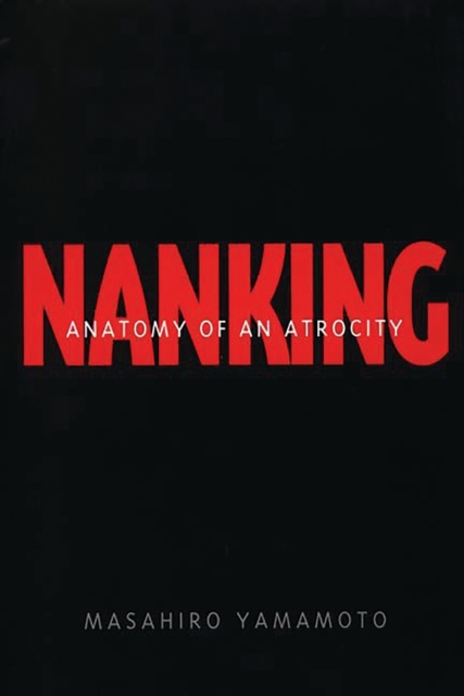 Nanking : Anatomy of an Atrocity, PDF eBook