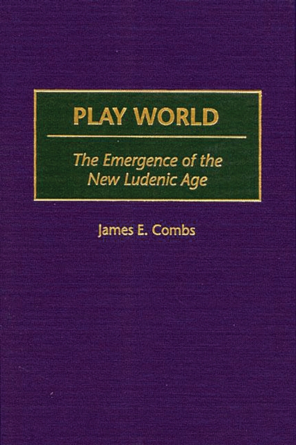 Play World : The Emergence of the New Ludenic Age, PDF eBook