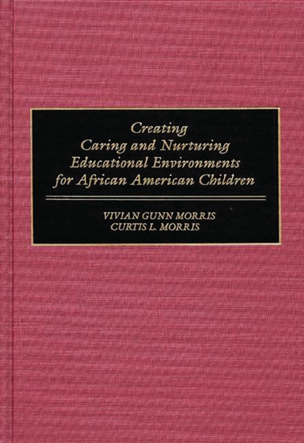 Creating Caring and Nurturing Educational Environments for African American Children, PDF eBook