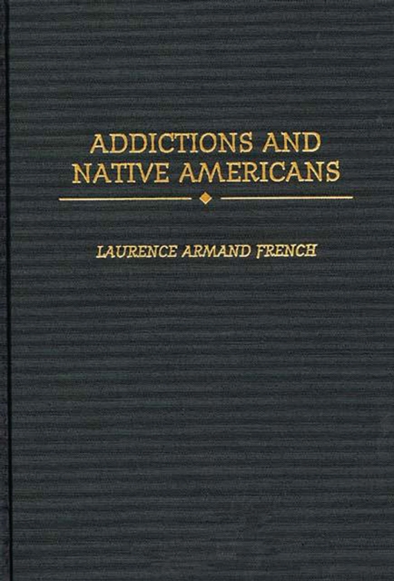 Addictions and Native Americans, PDF eBook