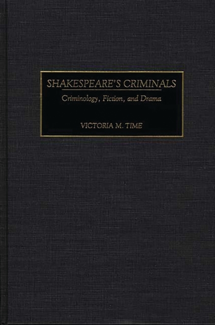 Shakespeare's Criminals : Criminology, Fiction, and Drama, PDF eBook