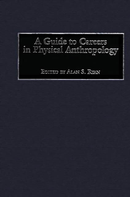 A Guide to Careers in Physical Anthropology, PDF eBook