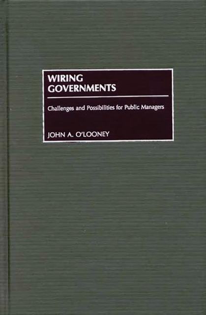 Wiring Governments : Challenges and Possibilities for Public Managers, PDF eBook