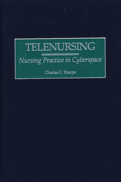 Telenursing : Nursing Practice in Cyberspace, PDF eBook