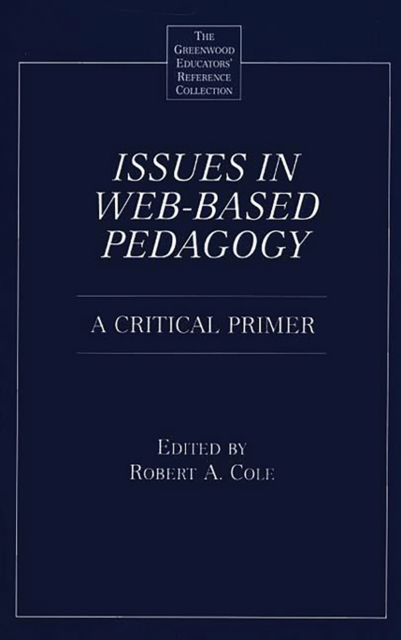 Issues in Web-Based Pedagogy : A Critical Primer, PDF eBook