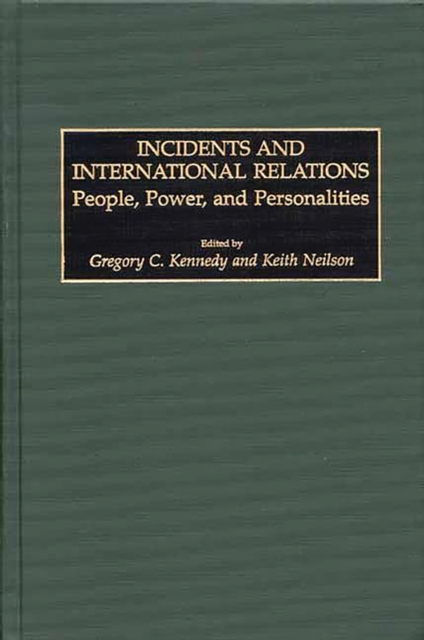 Incidents and International Relations : People, Power, and Personalities, PDF eBook