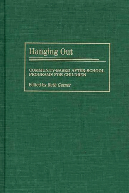 Hanging Out : Community-Based After-School Programs for Children, PDF eBook