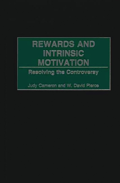 Rewards and Intrinsic Motivation : Resolving the Controversy, PDF eBook