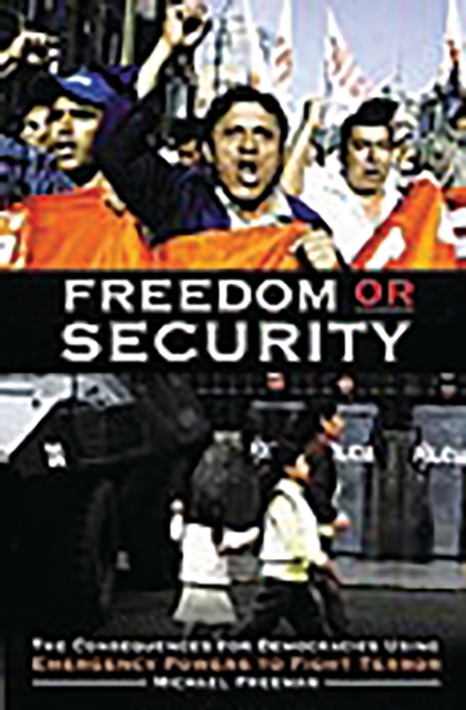 Freedom or Security : The Consequences for Democracies Using Emergency Powers to Fight Terror, PDF eBook