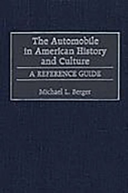 The Automobile in American History and Culture : A Reference Guide, PDF eBook