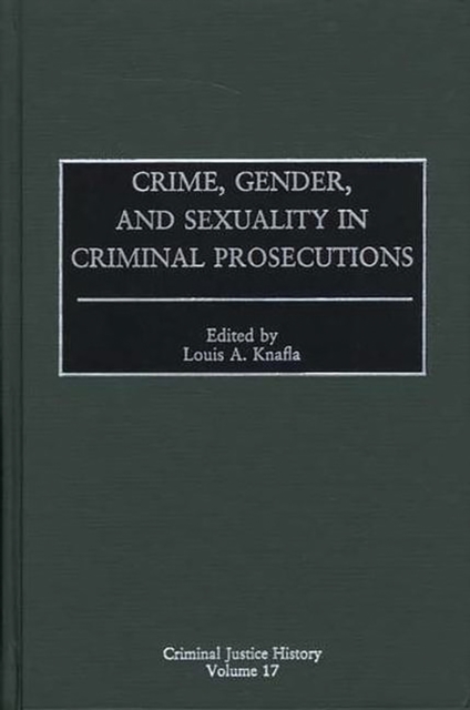 Crime, Gender, and Sexuality in Criminal Prosecutions, PDF eBook