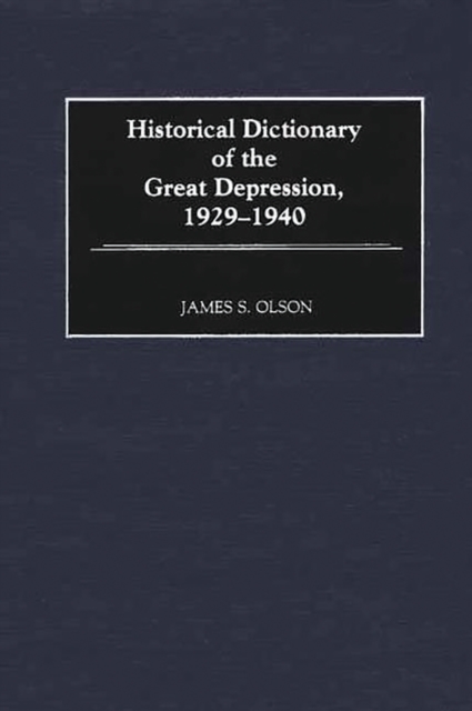 Historical Dictionary of the Great Depression, 1929-1940, PDF eBook