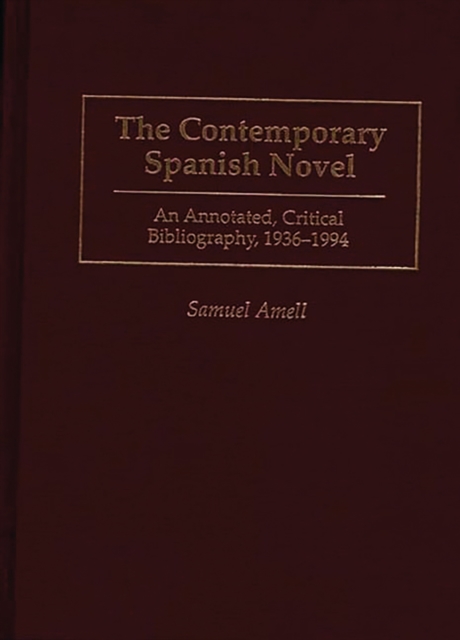 The Contemporary Spanish Novel : An Annotated, Critical Bibliography, 1936-1994, PDF eBook