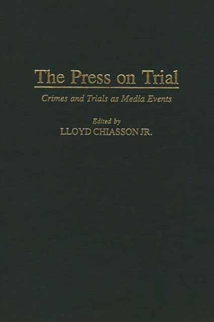 The Press on Trial : Crimes and Trials as Media Events, PDF eBook