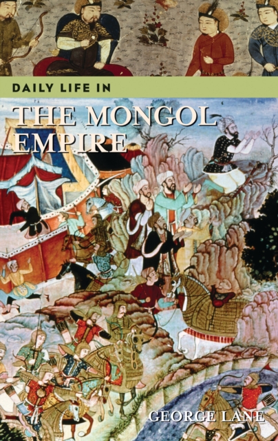 Daily Life in the Mongol Empire, PDF eBook