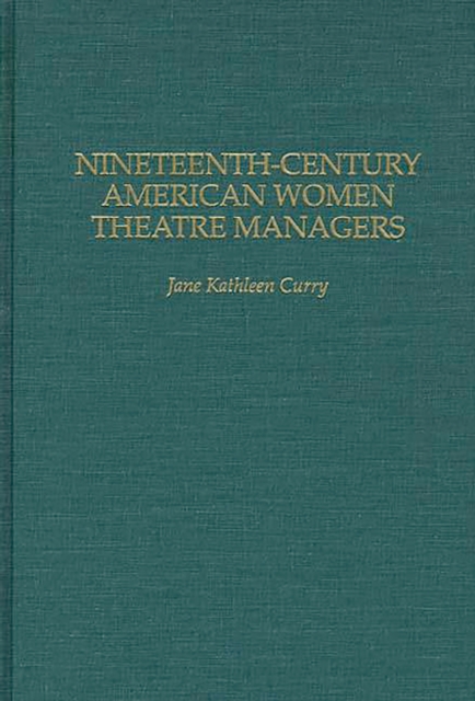 Nineteenth-Century American Women Theatre Managers, PDF eBook