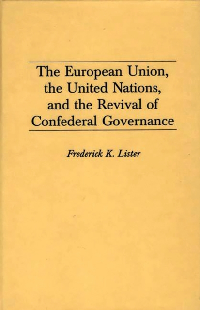 The European Union, the United Nations, and the Revival of Confederal Governance, PDF eBook