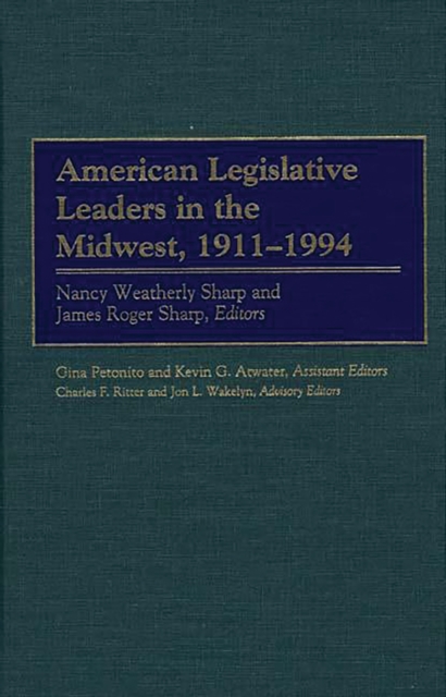 American Legislative Leaders in the Midwest, 1911-1994, PDF eBook