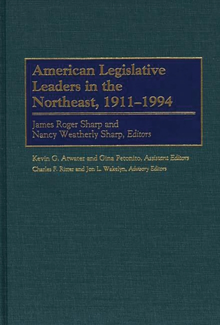 American Legislative Leaders in the Northeast, 1911-1994, PDF eBook