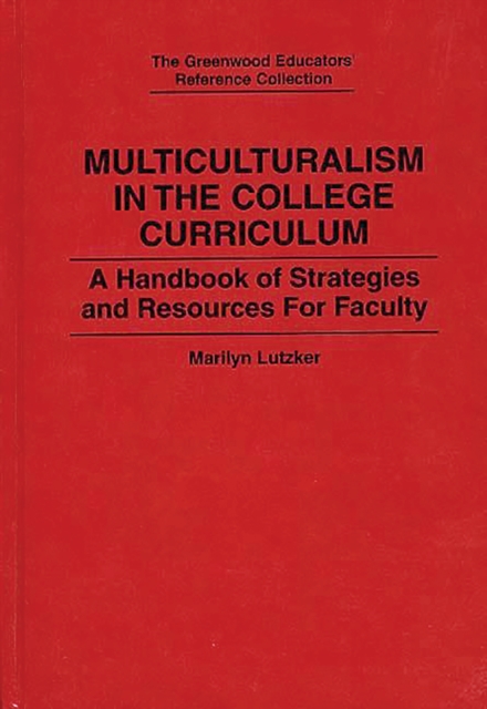 Multiculturalism in the College Curriculum : A Handbook of Strategies and Resources for Faculty, PDF eBook