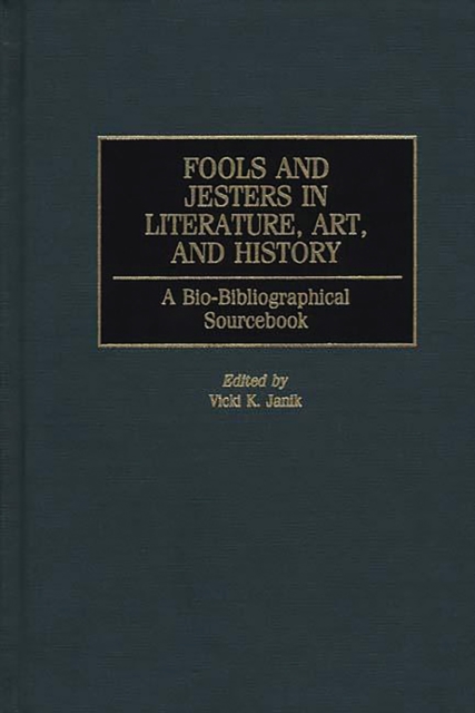 Fools and Jesters in Literature, Art, and History : A Bio-Bibliographical Sourcebook, PDF eBook