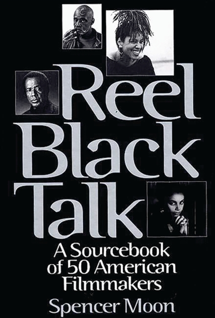 Reel Black Talk : A Sourcebook of 50 American Filmmakers, PDF eBook