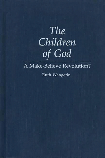 The Children of God : A Make-Believe Revolution?, PDF eBook