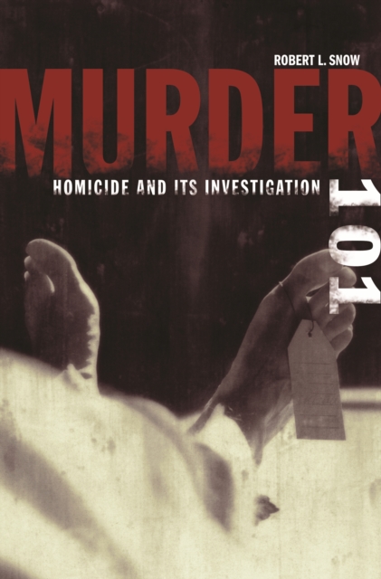 Murder 101 : Homicide and Its Investigation, PDF eBook