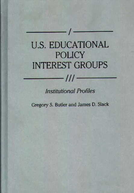 U.S. Educational Policy Interest Groups : Institutional Profiles, PDF eBook