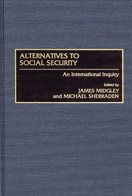Alternatives to Social Security : An International Inquiry, PDF eBook
