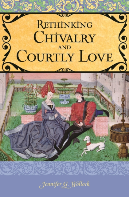 Rethinking Chivalry and Courtly Love, PDF eBook