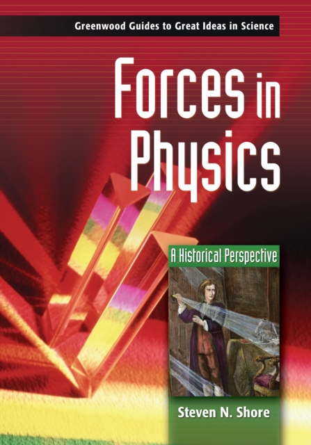 Forces in Physics : A Historical Perspective, PDF eBook