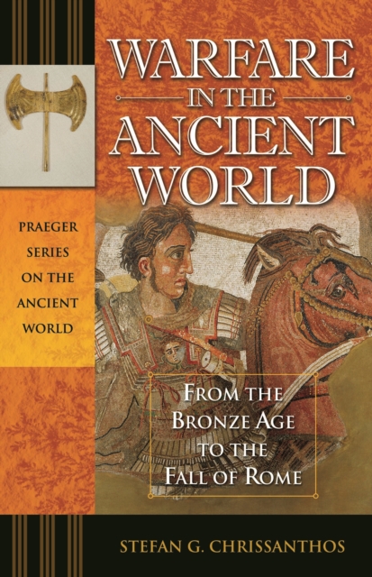 Warfare in the Ancient World : From the Bronze Age to the Fall of Rome, PDF eBook