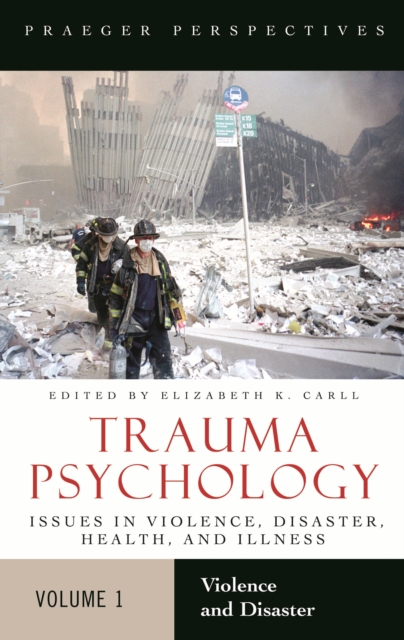 Trauma Psychology : Issues in Violence, Disaster, Health, and Illness [2 volumes], PDF eBook