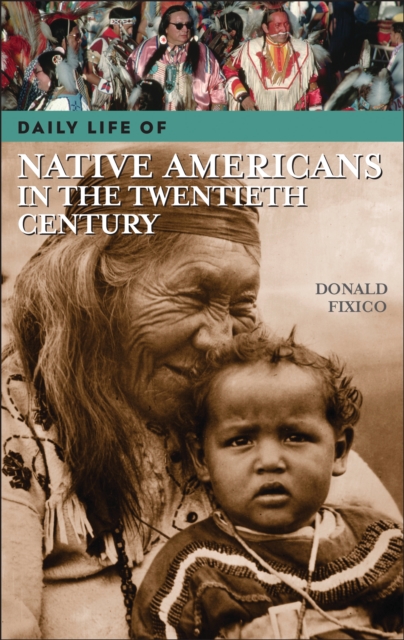 Daily Life of Native Americans in the Twentieth Century, PDF eBook