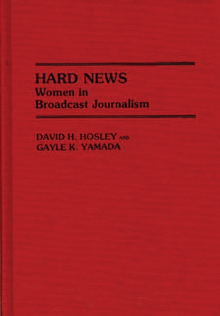 Hard News : Women in Broadcast Journalism, PDF eBook
