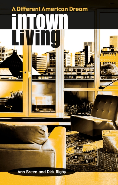 Intown Living : A Different American Dream, PDF eBook