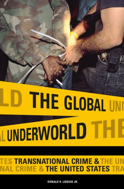 The Global Underworld : Transnational Crime and the United States, PDF eBook