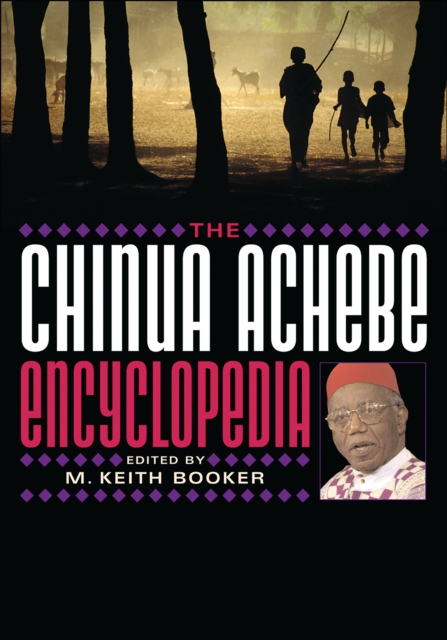 The Chinua Achebe Encyclopedia, PDF eBook