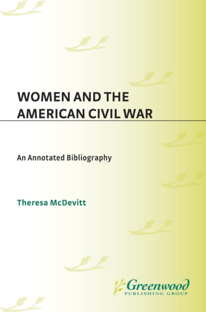 Women and the American Civil War : An Annotated Bibliography, PDF eBook
