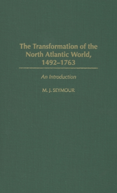 Michael　An　of　Seymour:　Atlantic　North　The　J.　An　World,　Introduction:　Transformation　the　Introduction　1492-1763:　9780313056925: